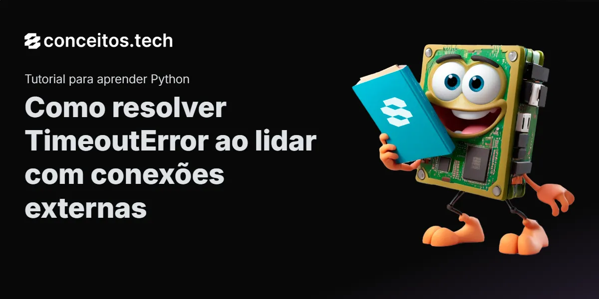 Compartilhe este tutorial: Como resolver TimeoutError ao lidar com conexões externas