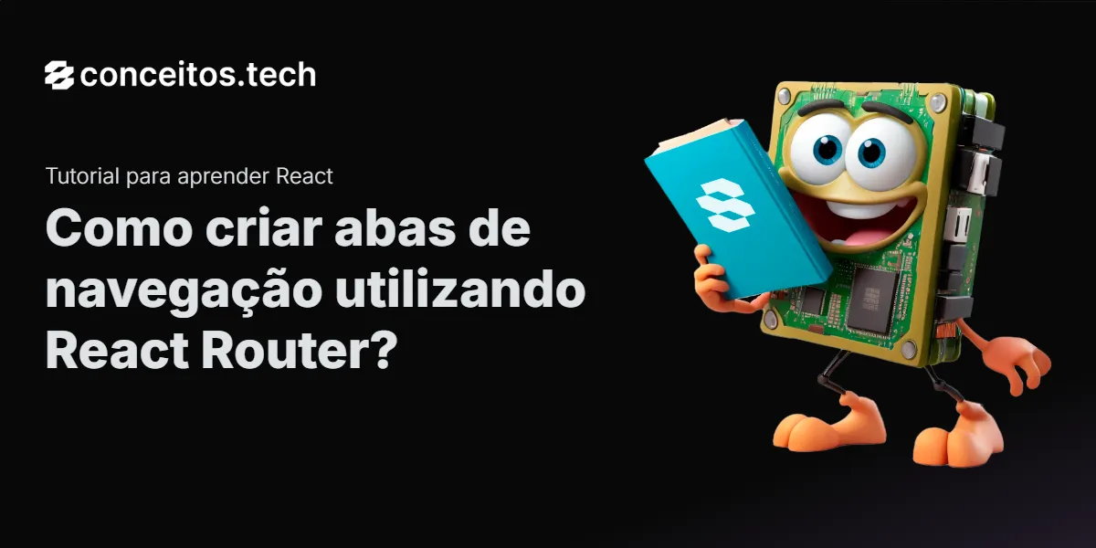 Compartilhe este tutorial: Como criar abas de navegação utilizando React Router?