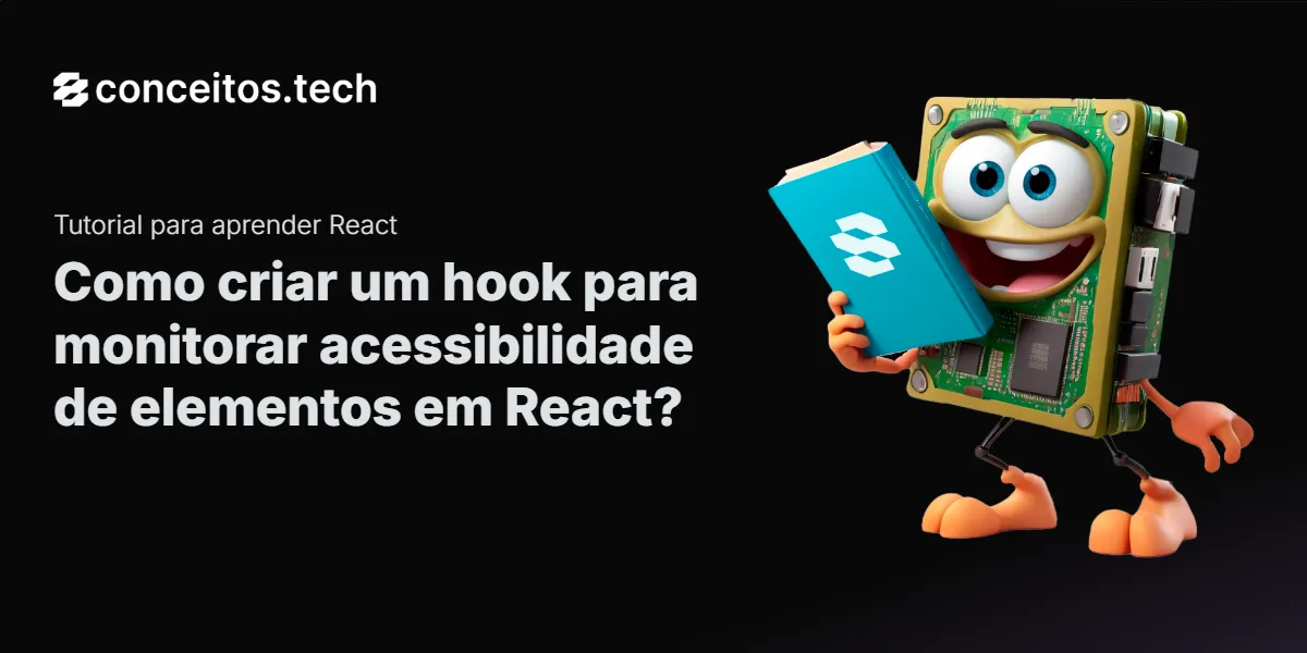 Compartilhe este tutorial: Como criar um hook para monitorar acessibilidade de elementos em React?