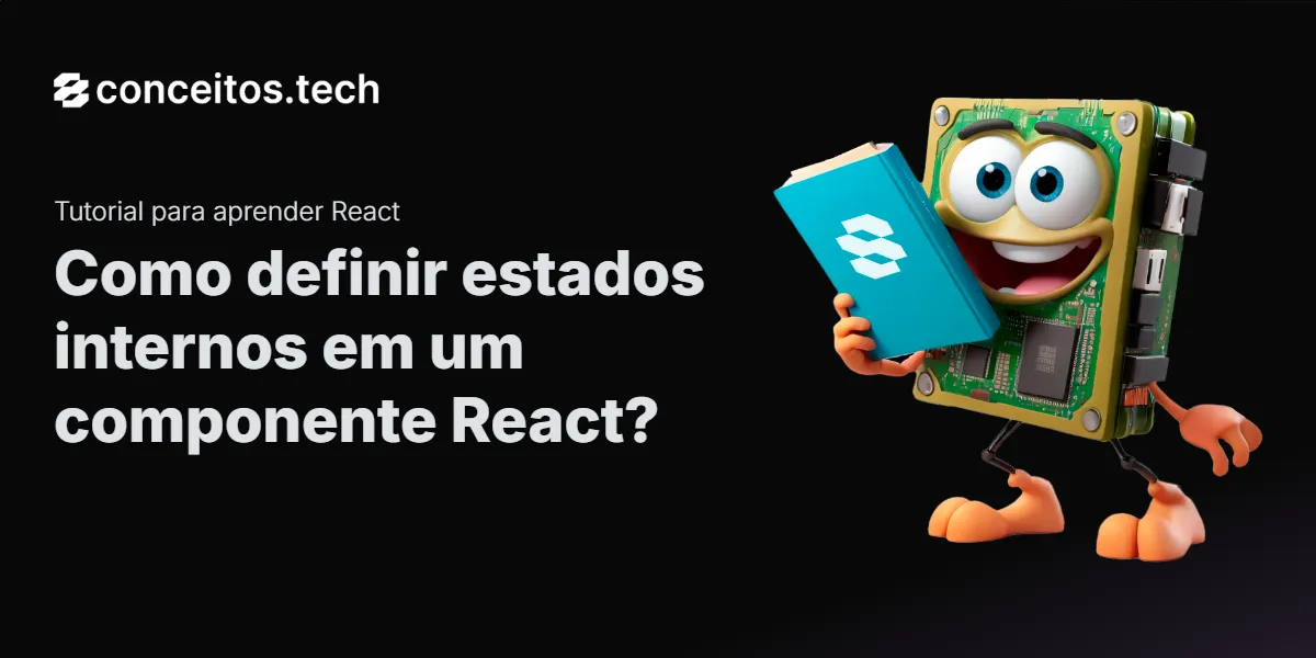 Compartilhe este tutorial: Como definir estados internos em um componente React?