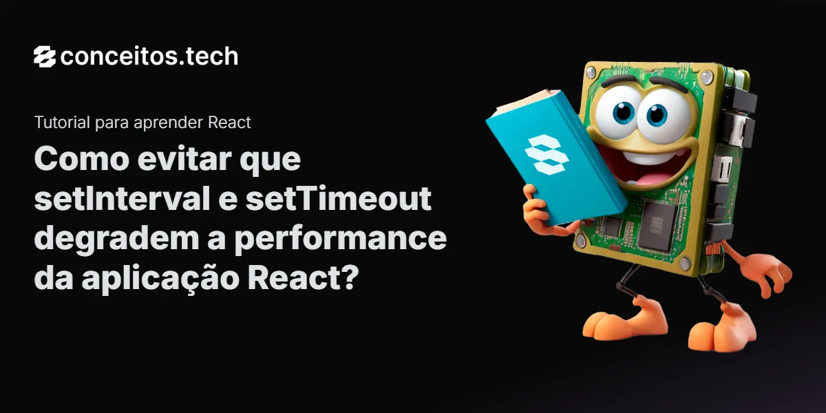 Compartilhe este tutorial: Como evitar que setInterval e setTimeout degradem a performance da aplicação React?