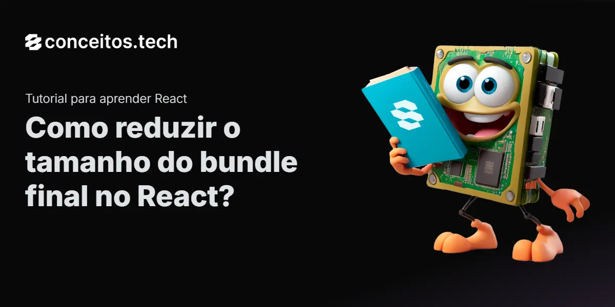 Compartilhe este tutorial: Como reduzir o tamanho do bundle final no React?