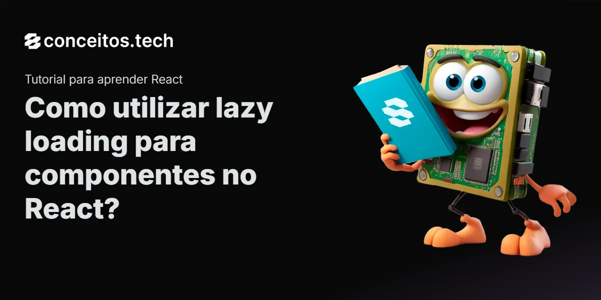 Compartilhe este tutorial: Como utilizar lazy loading para componentes no React?