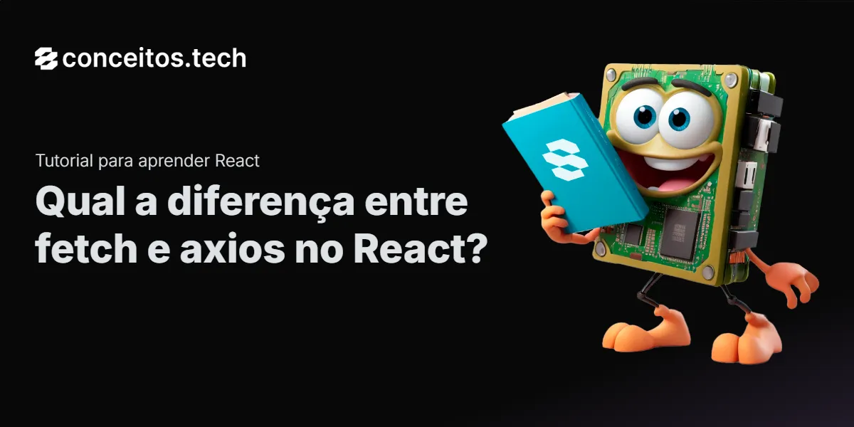 Compartilhe este tutorial: Qual a diferença entre fetch e axios no React?