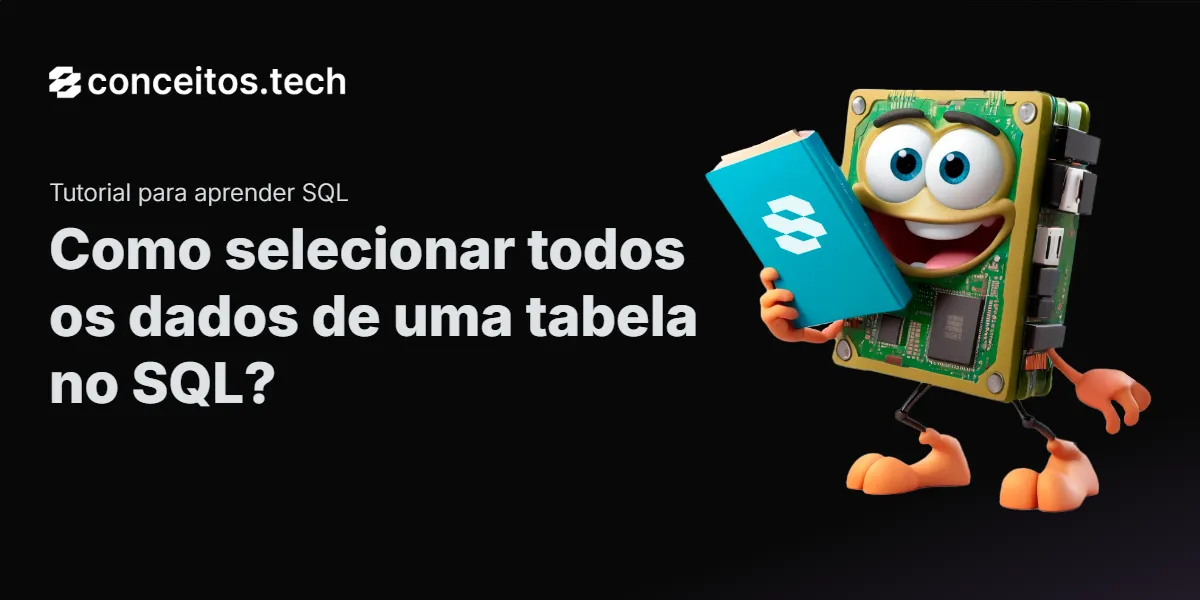 Compartilhe este tutorial: Como selecionar todos os dados de uma tabela no SQL?