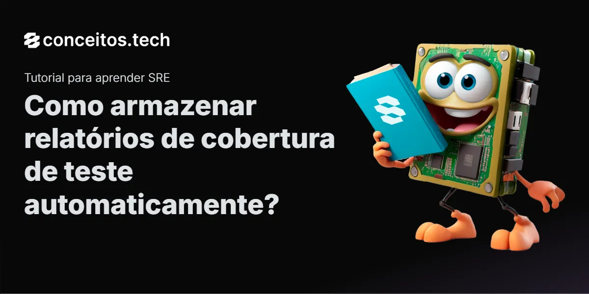 Compartilhe este tutorial: Como armazenar relatórios de cobertura de teste automaticamente?