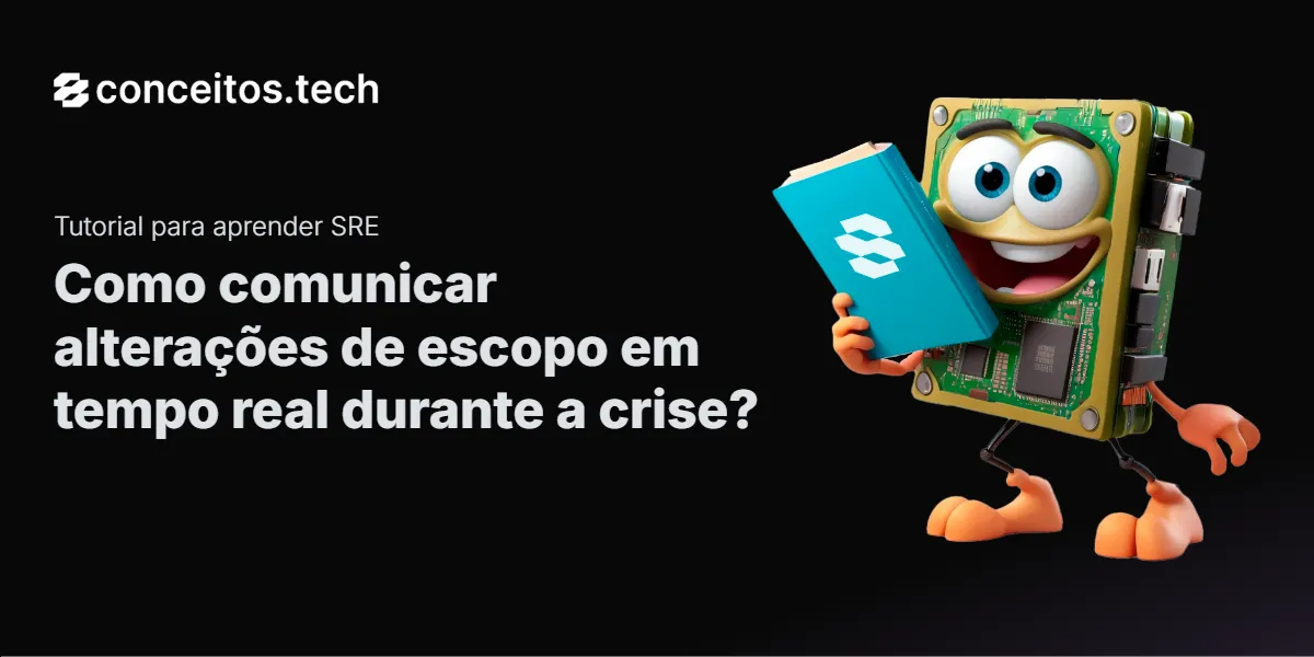 Compartilhe este tutorial: Como comunicar alterações de escopo em tempo real durante a crise?