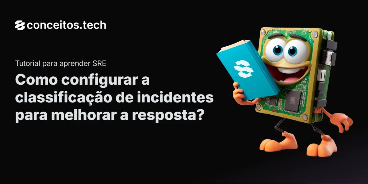 Compartilhe este tutorial: Como configurar a classificação de incidentes para melhorar a resposta?