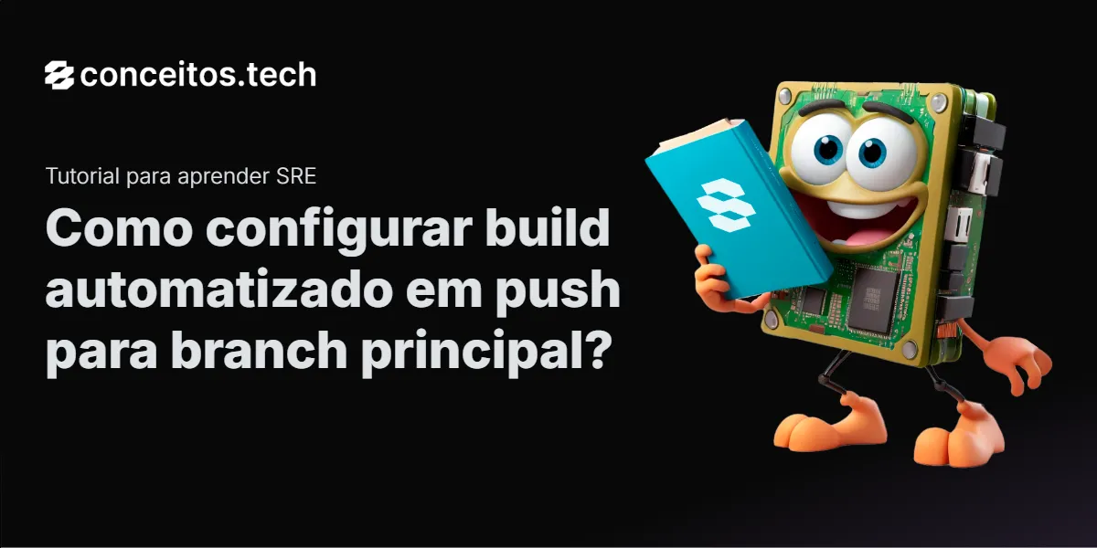 Compartilhe este tutorial: Como configurar build automatizado em push para branch principal?