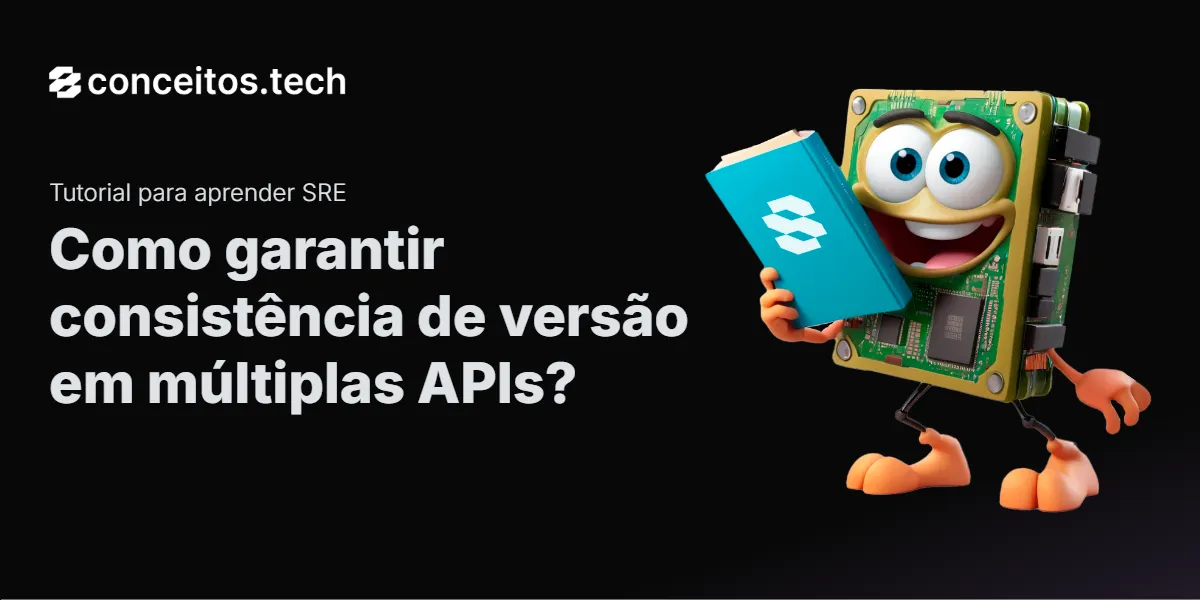 Compartilhe este tutorial: Como garantir consistência de versão em múltiplas APIs?