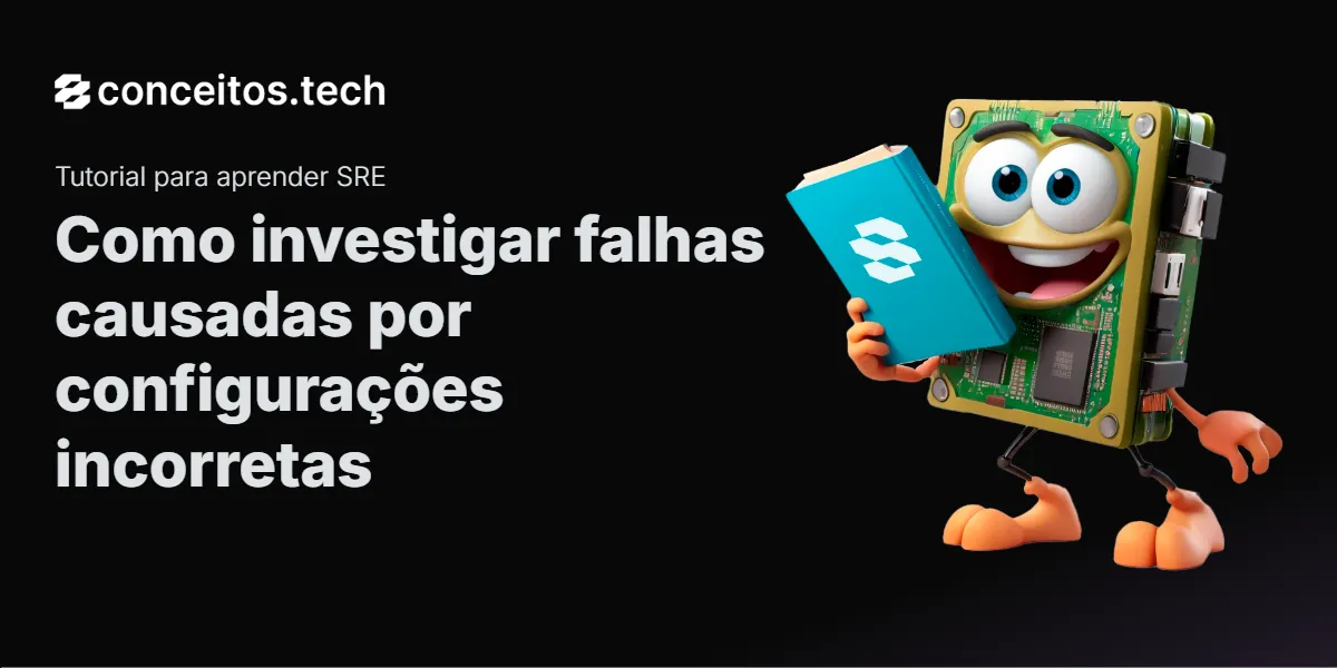 Compartilhe este tutorial: Como investigar falhas causadas por configurações incorretas
