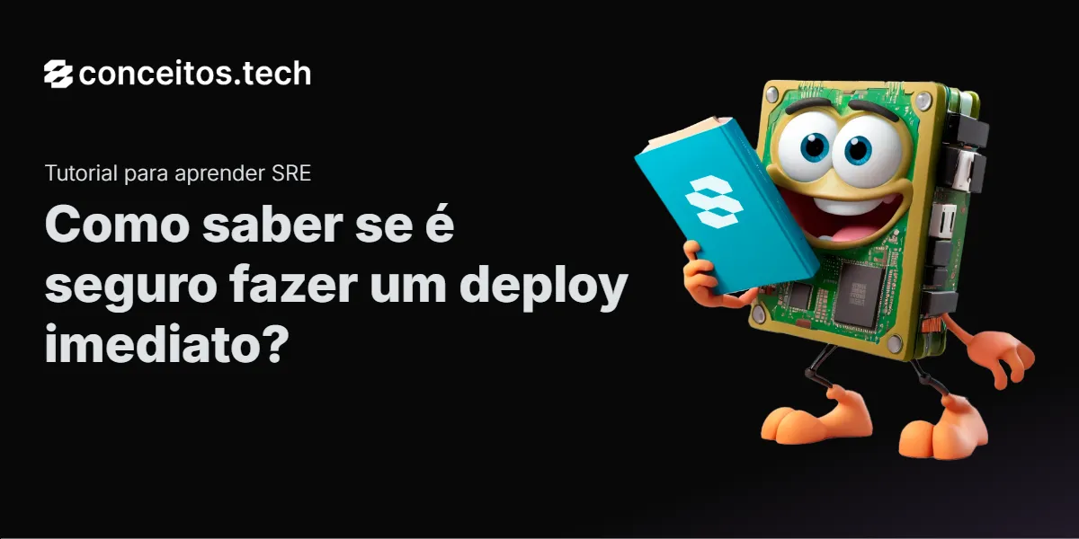 Compartilhe este tutorial: Como saber se é seguro fazer um deploy imediato?