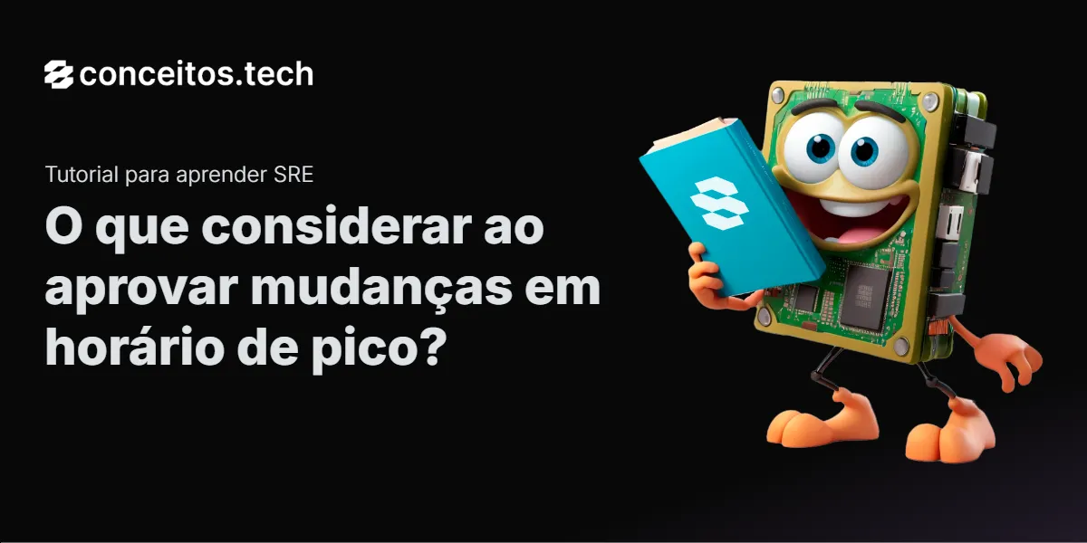 Compartilhe este tutorial: O que considerar ao aprovar mudanças em horário de pico?